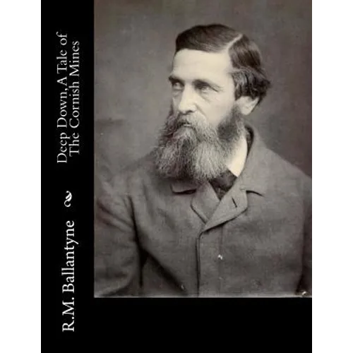 Deep Down, A Tale of The Cornish Mines - Paperback
