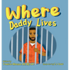 Where Daddy Lives - Hardcover