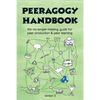 The Peeragogy Handbook, v. 3: The No-Longer-Missing Guide to Peer Learning & Peer Production - Paperback