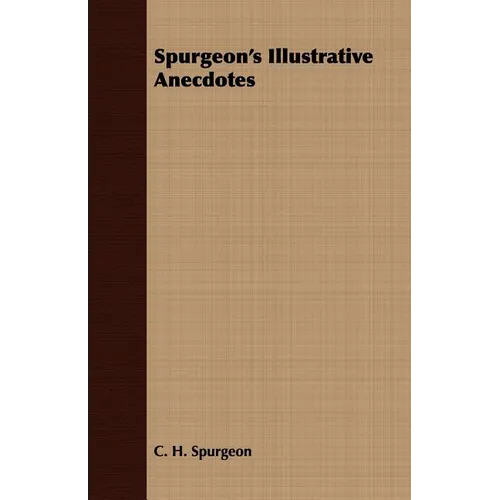 Spurgeon's Illustrative Anecdotes - Paperback