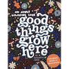 Good Things Grow Here: An Adult Coloring Book with Inspirational Quotes and Removable Wall Art Prints - Paperback