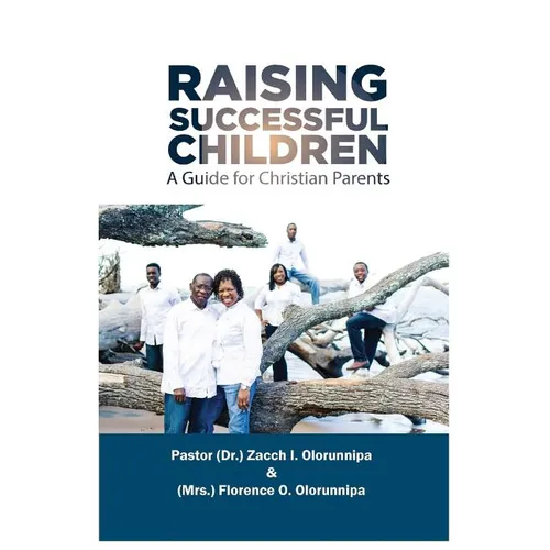 Raising Successful Children: A Guide for Christian Parents - Paperback