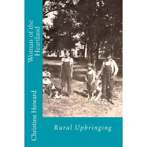 Woman of the Heartland: Rural Upbringing - Paperback