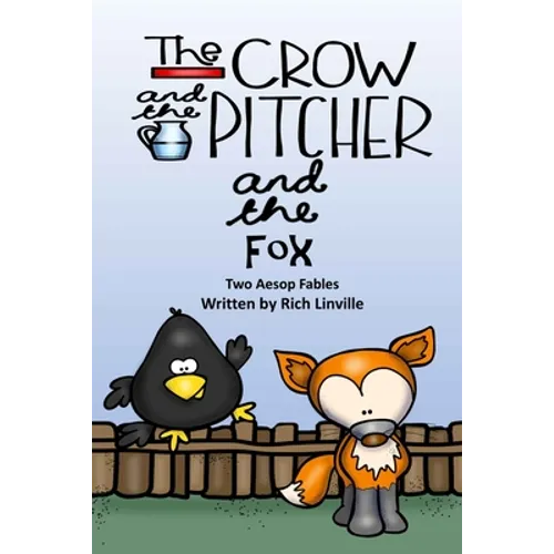 The Crow and the Pitcher and the Fox Two Aesop Fables - Paperback