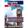 Inglés Básico: Una introducción práctica en treinta temas básicos para empezar a hablar ya! - Paperback