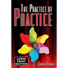 The Practice of Practice (LARGE PRINT) - Paperback