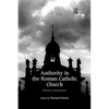 Authority in the Roman Catholic Church: Theory and Practice - Paperback