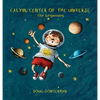 Calvin, Center of the Universe - Hardcover