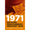 1971: 100 Films from Cinema's Greatest Year - Hardcover