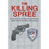 The Killing Spree: A True Story of a String of Brutal Murders, Rapes, and the Cop Who Tried to Stop It - Paperback