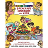 The Super Crew's Breakfast Cookbook for Kids: 50 Tasty Recipes + 100 Fun Nutrition Activities - Paperback