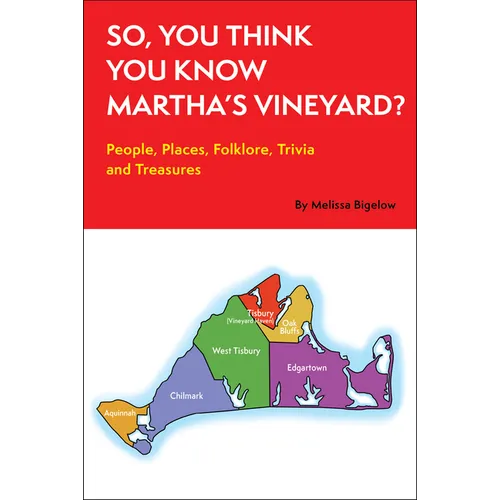 So, You Think You Know Martha's Vineyard?: People, Places, Folklore, Trivia and Treasures - Paperback