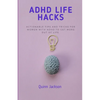 ADHD Life Hacks: Actionable tips and tricks for women with ADHD to get more out of life - Paperback