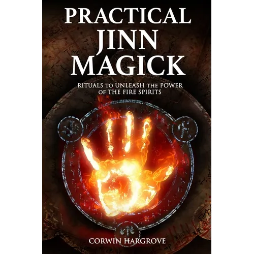 Practical Jinn Magick: Rituals to Unleash the Powers of The Fire Spirits - Paperback
