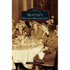 Seattle's Historic Restaurants - Hardcover