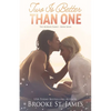 Two Is Better Than One: A Romance - Paperback