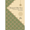 A Blessed Olive Tree: A Spiritual Journey in Twenty Short Stories - Paperback