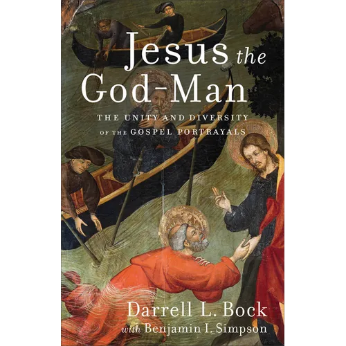 Jesus the God-Man: The Unity and Diversity of the Gospel Portrayals - Paperback