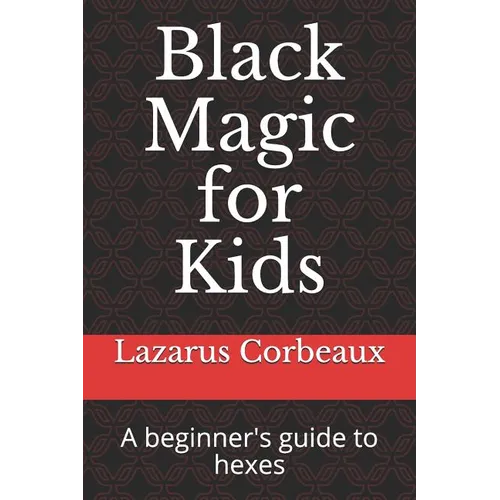 Black Magic for Kids: A beginner's guide to hexes - Paperback
