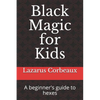 Black Magic for Kids: A beginner's guide to hexes - Paperback