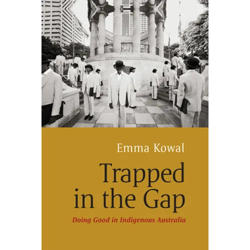 Trapped in the Gap: Doing Good in Indigenous Australia - Paperback