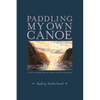Paddling My Own Canoe: A Solo Adventure on the Coast of Molokai - Paperback