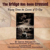 The Bridge Has Been Crossed: Passing Down the Lessons of D-Day - Paperback