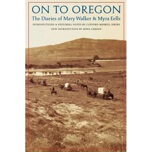 On to Oregon: The Diaries of Mary Walker and Myra Eells - Paperback