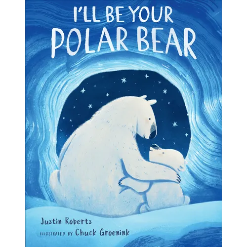 I'll Be Your Polar Bear - Hardcover