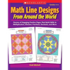 Math Line Designs from Around the World Grades 4-6: Dozens of Engaging Practice Pages That Build Skills in Multiplication, Division, Fractions, Decima - Paperback