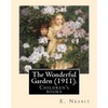 The Wonderful Garden (1911). By: E. Nesbit, illustrated By: H. R. Millar: Children's books - Paperback