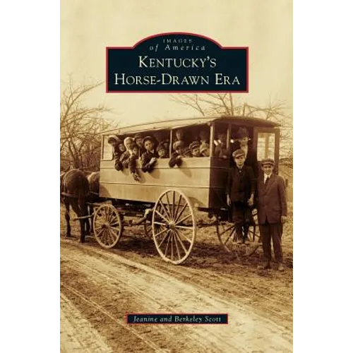 Kentucky's Horse-Drawn Era - Hardcover