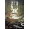 On the Wild Side: A Collection of Short Stories about the Great Outdoors - Paperback