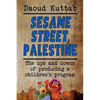 Sesame Street, Palestine: Taking Sesame Street to the children of Palestine: Daoud Kuttab's personal story - Paperback