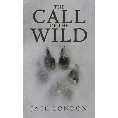 The Call of the Wild: The Original 1903 Edition - Hardcover