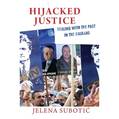 Hijacked Justice: Dealing with the Past in the Balkans - Paperback
