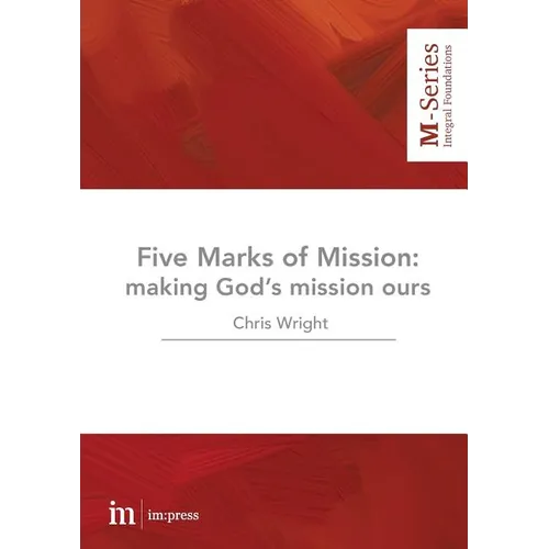 The Five Marks of Mission: Making God's mission ours - Paperback
