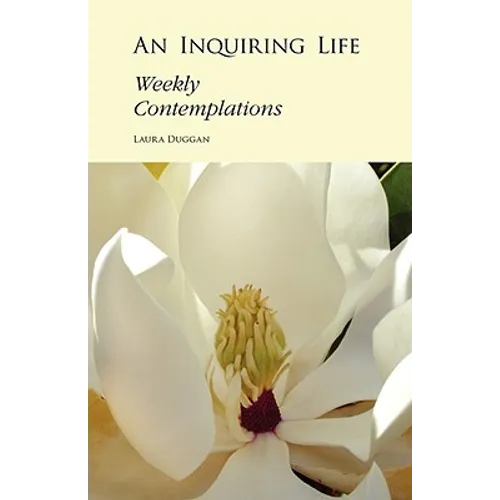 An Inquiring Life: Weekly Contemplations - Paperback