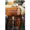 Carrier Oils & Essential Oils & Aromatherapy for Beginners - Paperback