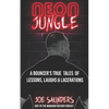 Neon Jungle: A Bouncer's True Tales of Lessons, Laughs & Lacerations - Paperback