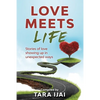 Love Meets Life: Stories of Love Showing Up in Unexpected Ways - Paperback