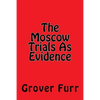 The Moscow Trials As Evidence - Paperback