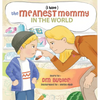 The Meanest Mommy in the World - Hardcover