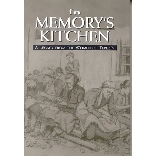 In Memory's Kitchen: A Legacy from the Women of Terezin - Hardcover