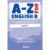 A-Z for English B: Essential vocabulary and practice activities organized by topic for IB Diploma - Paperback