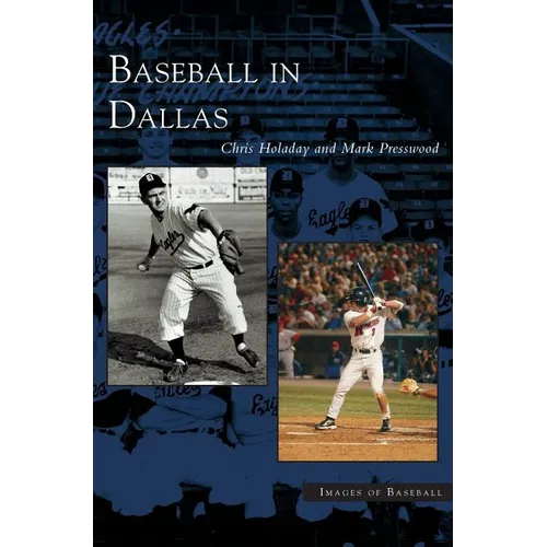 Baseball in Dallas - Hardcover