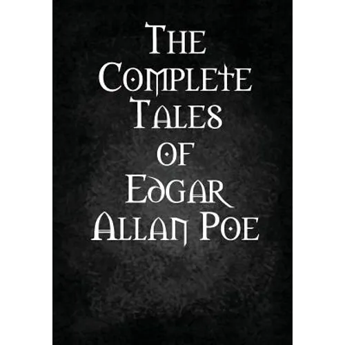 The Complete Tales of Edgar Allan Poe - Hardcover