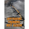Earthquake Tremors - Not Again - Hardcover