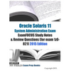 Oracle Solaris 11 System Administration Exam ExamFOCUS Study Notes & Review Questions (for exam 1z0-821): 2015 Edition - Paperback