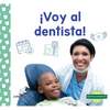 ¡Voy Al Dentista! (a Visit to the Dentist) - Library Binding